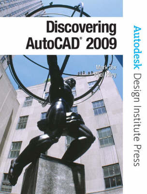 Discovering AutoCAD 2009 - Mark Dix, Paul Riley, - Autodesk