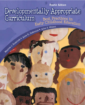 Developmentally Appropriate Curriculum - Marjorie J. Kostelnik, Anne K. Soderman, Alice P. Whiren