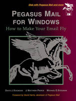 Pegasus Mail for Windows - David J. Koucmoud, J. Matthew Pierce, Michael O. Stegman,  Manning Publications