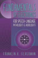 Fundamentals of Electronics for Speech-Language Pathologists and Audiologists - Franklin H. Silverman