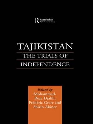 Tajikistan -  Shirin Akiner,  Mohammad-Reza Djalili,  Frederic Grare