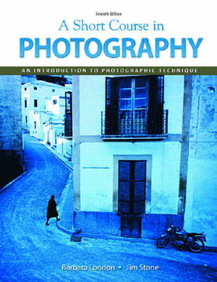 A Short Course In Photography - Barbara London, Jim Stone