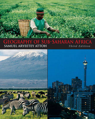 Geography of Sub-Saharan Africa - Samuel Aryeetey-Attoh, Barbara Elizabeth McDade, Godson Chintuwa Obia, Joseph Ransford Oppong, William Yaw Osei