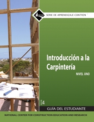 Carpentry Fundamentals Trainee Guide in Spanish, Level 1 -  NCCER