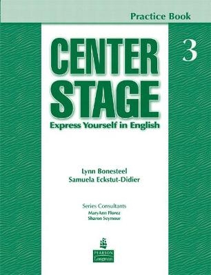 Center Stage 3 Practice Book - Lynn Bonesteel, Samuela Eckstut