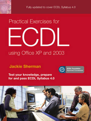 Practical Exercises for ECDL using Office XP and 2003 - 