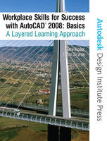 Workplace Skills for Success AutoCAD® 2008 Basics - Dean Zirwas, Gary Koser