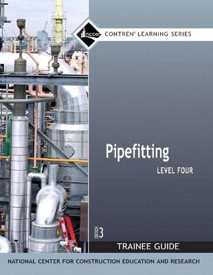 Pipefitting Level 4 Trainee Guide, Paperback -  NCCER