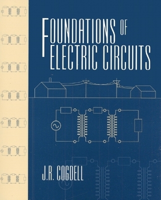 Foundations of Electric Circuits - J.R. Cogdell, Sharon Barton