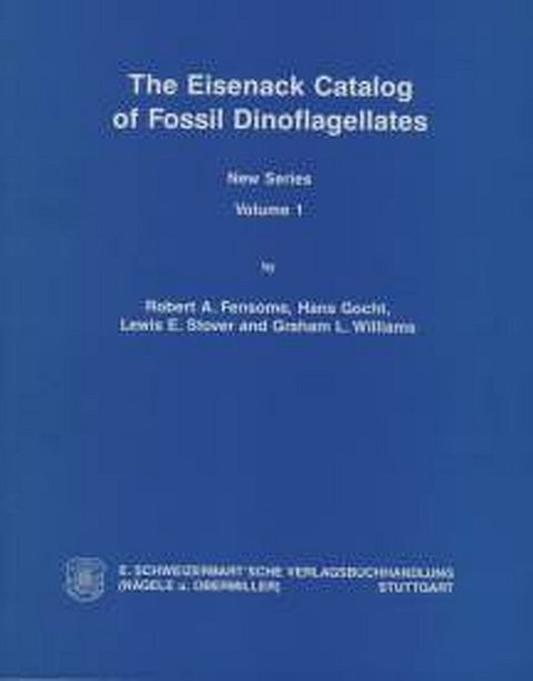 The Eisenack Catalog of Fossil Dinoflagellates. New Series. Loseblattausgabe - Robert A Fensome, Hans Gocht, Lewis E Stover, Graham L Williams