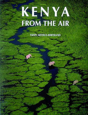 Kenya from the Air - Anne Arthus-Bertrand