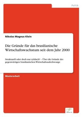 Die GrÃ¼nde fÃ¼r das brasilianische Wirtschaftswachstum seit dem Jahr 2000 - Nikolas Magnus Klein