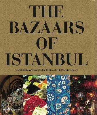 The Bazaars of Istanbul - Isabel Böcking, Laura Salm-Reifferscheidt
