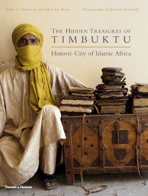 The Hidden Treasures of Timbuktu - John O. Hunwick, Alida Jay Boye