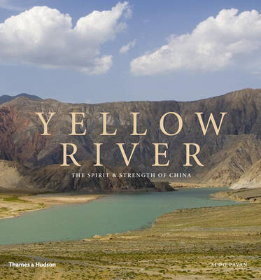 Yellow River:The Spirit & Strength of China - Aldo Pavan