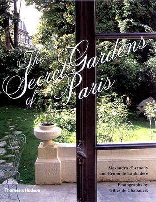 Secret Gardens of Paris - D'Arnoux and Laubade