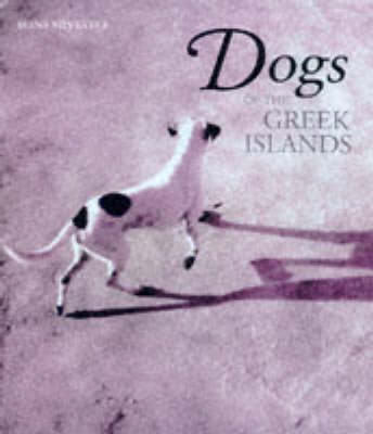 Dogs of the Greek Islands - Hans Silvester