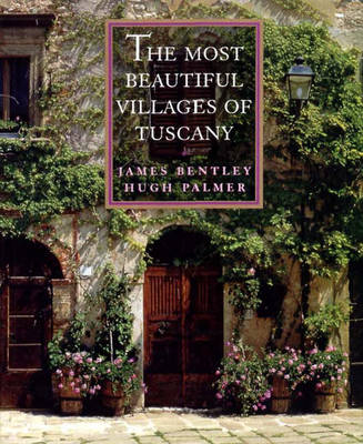 Most Beautiful Country Towns of Tusca - James Bentley