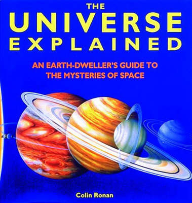 The Universe Explained - Colin A. Ronan