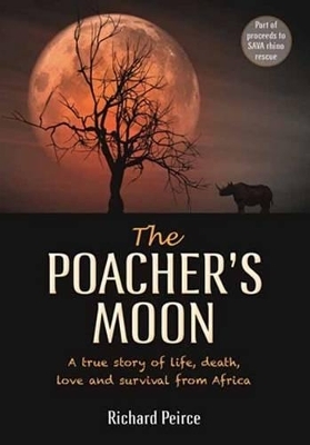 The Poacher's Moon - Richard Peirce