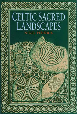 Celtic Sacred Landscapes - Nigel Pennick