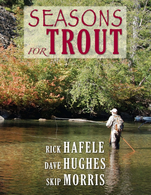 Seasons for Trout -  Rick Hafele,  Dave Hughes,  Skip Morris