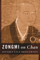 Zongmi on Chan -  Jeffrey Lyle Broughton