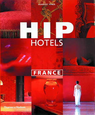 Hip Hotels: France - Herbert Ypma