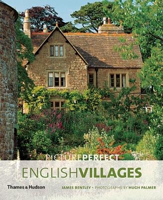 Picture Perfect English Villages - James Bentley