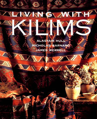 Living with Kilims - Alastair Hull, Nicholas Barnard