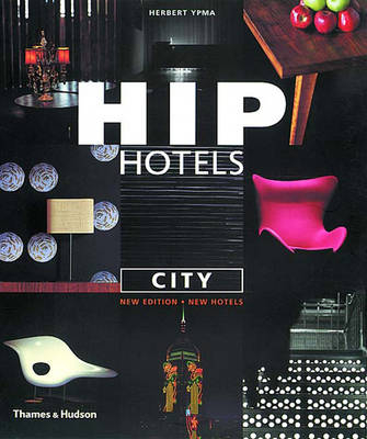 Hip Hotels: City (2nd Edn) - Herbert Ypma