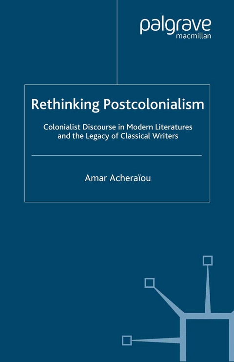 Rethinking Postcolonialism - A. Acheraïou