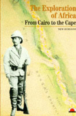 Exploration of Africa, The:From Cairo to the Cape - Anne Hugon