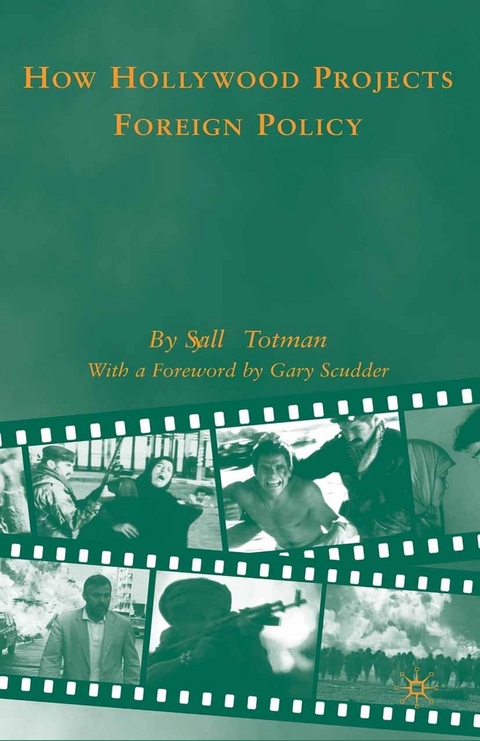 How Hollywood Projects Foreign Policy -  S. Totman