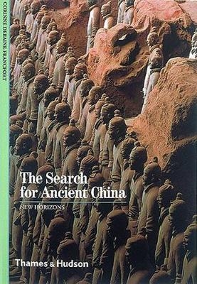 The Search for Ancient China - Corinne Debaine-Francfort, Paul Bahn