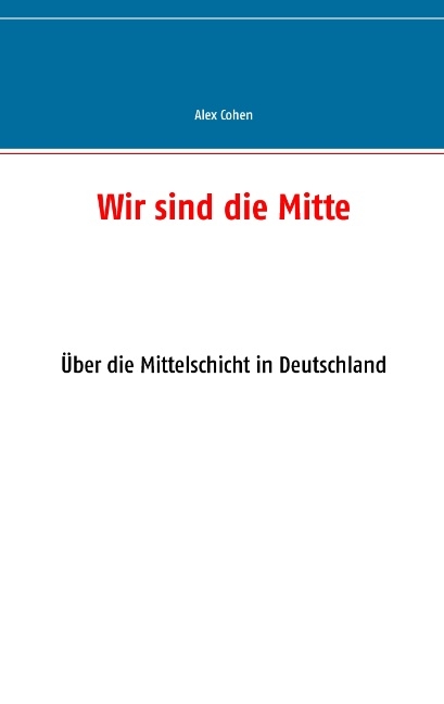 Wir sind die Mitte - Alex Cohen