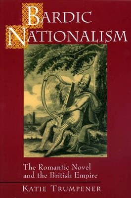 Bardic Nationalism - Katie Trumpener