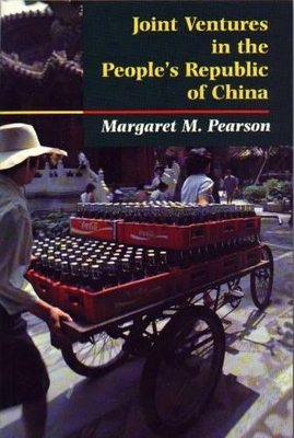 Joint Ventures in the People's Republic of China - Margaret M. Pearson