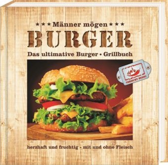 Das ultimative Burger-Grillbuch