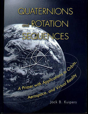 Quaternions and Rotation Sequences - J. B. Kuipers