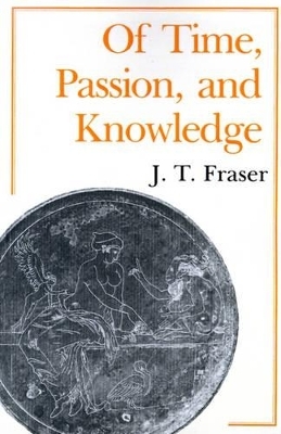 Of Time, Passion, and Knowledge - Julius Thomas Fraser