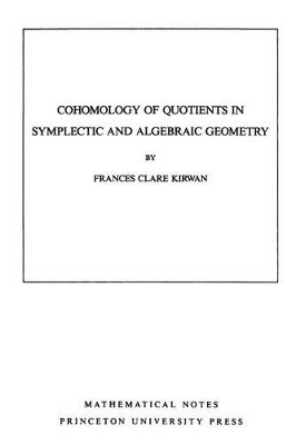 Cohomology of Quotients in Symplectic and Algebraic Geometry - Frances Clare Kirwan