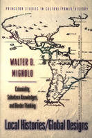 Local Histories/Global Designs - Walter D. Mignolo