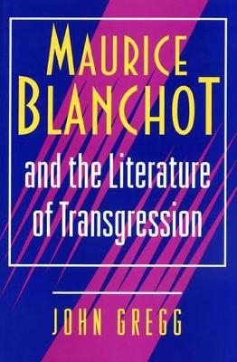 Maurice Blanchot and the Literature of Transgression - John Gregg