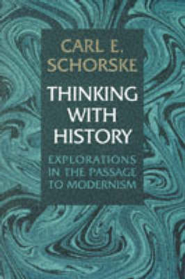 Thinking with History - Carl E. Schorske