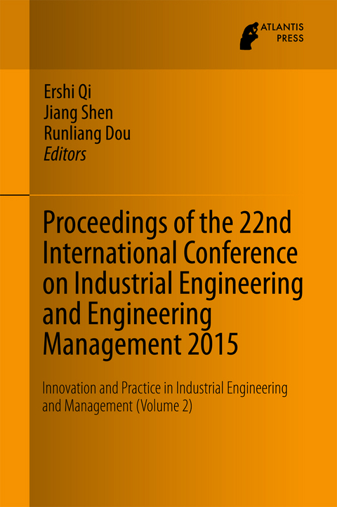 Proceedings of the 22nd International Conference on Industrial Engineering and Engineering Management 2015 - 