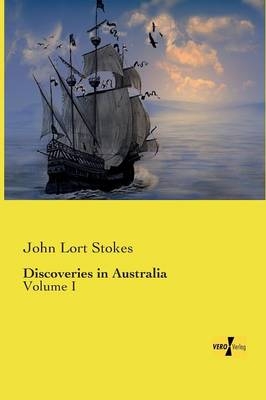 Discoveries in Australia - John Lort Stokes