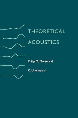 Theoretical Acoustics - Philip M. Morse, K. Uno Ingard