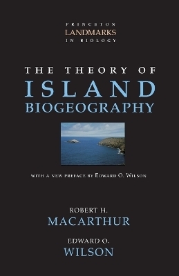 The Theory of Island Biogeography - Robert H. MacArthur, Edward O. Wilson