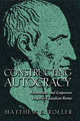 Constructing Autocracy - Matthew B. Roller